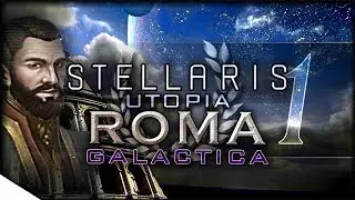 Utopia Gameplay, Banks Overview, & SPACE ROMANS | STELLARIS &mdash; Roma Galactica 1 | 1.5 Banks Update