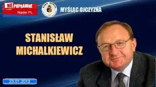 Stanisław Michalkiewicz - felieton z cyklu Myśląc Ojczyzna - 23.01.2013 r.