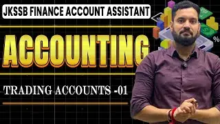 𝗝𝗞𝗦𝗦𝗕 𝗔𝗖𝗖𝗢𝗨𝗡𝗧 𝗔𝗦𝗦𝗜𝗦𝗧𝗔𝗡𝗧(𝗙𝗜𝗡𝗔𝗡𝗖𝗘)𝗔𝗖𝗖𝗢𝗨𝗡𝗧𝗜𝗡𝗚 𝗧𝗥𝗔𝗗𝗜𝗡𝗚 𝗔𝗖𝗖𝗢𝗨𝗡𝗧 - 𝟬𝟭 𝗜𝗜 𝗕𝗬 𝗦𝗛𝗨𝗕𝗛𝗔𝗠 𝗦𝗜𝗥 #𝘃𝗶𝗱𝘆𝗮𝗻𝗲𝗲𝗿𝗰𝗹𝗮𝘀𝘀𝗲𝘀