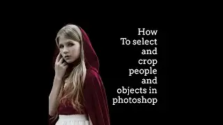 How to select and crop people and subject in photoshop and add them to other picture in just 2minute