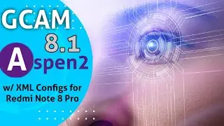How To Install GCAM 8.1 Aspen2 (Stock Cam VS GCAM 8.1 Aspen2 /with 6 XML Configs / The Samsons)