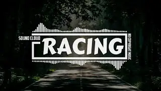 Cinematic Sport Racing Hip-Hop by Sound Cloud [NCM]