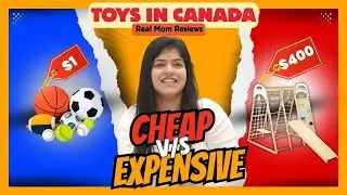 I Bought Cheap and Expensive Toys In Canada | Honest Mom Review | Is it really WORTH? #momlife