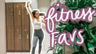 fitness favorites: things I can't live without for the gym