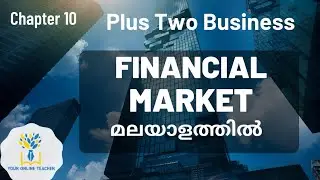FINANCIAL MARKET //PLUS TWO BUSINESS STUDIES IN MALAYALAM (2019)