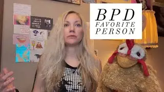 What Is A Borderline&rsquo;s Favorite Person?