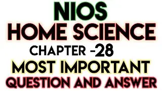 NIOS | Home Science (Ch-28) | Class-12th