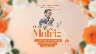 CIRCULO DE ORAÇÃO-TEMPLO MATRIZ IEADPE TORITAMA 19/01/2026. PRESENÇA DO MISSIONÁRIO EV LORIVAL.