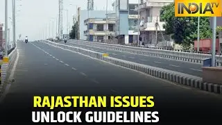 Rajasthan Issues Unlock Guidelines, To Ease Restrictions From 2nd June