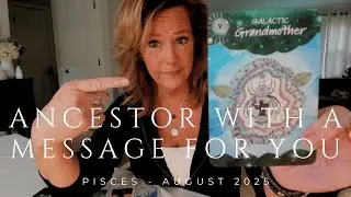 PISCES : Ancestor Message From Galactic Grandmother About Your Future | August 2025 Tarot Reading