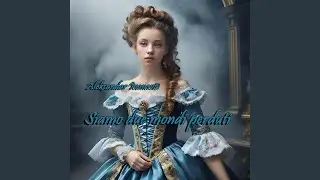 Siamo due mondi perduti