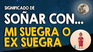&iquest;Qu&eacute; significa so&ntilde;ar con mi suegra o ex suegra? 🙏  Sue&ntilde;o con ex suegros 🙏
