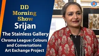 DD Morning Show | Srijan | The Stainless Gallery | Chroma League | Art Exchange Project