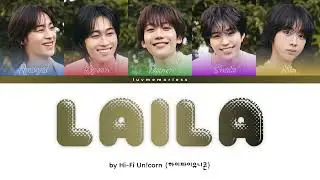 Hi-Fi Un!corn (하이파이유니콘) - &lsquo;LAILA&rsquo; Color Coded Lyrics (KOR/ROM/ENG)