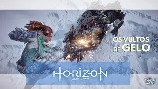 Os Vultos de Gelo - Horizon: Zero Dawn / The Frozen Wilds