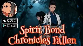 Spirit Bond: Chronicles Fallen Gameplay Android IOS - Official Released