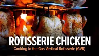 Cooking Whole Rotisserie Chicken in a Gas Vertical Rotisserie (GVR)