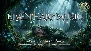 Mystic Forest Harp | Elven Sleep & Relaxation Music