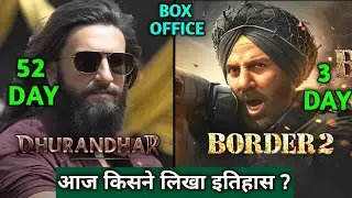 Border 2 3rd Day Box Office Collection | Dhurandhar 52th Day Collection | Box Office Collection