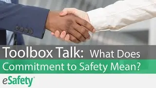 2 Minute Toolbox Talk: What Does Commitment to Safety Mean?