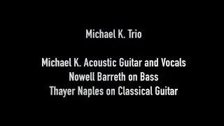 Michael K. Trio Demo (cover songs)