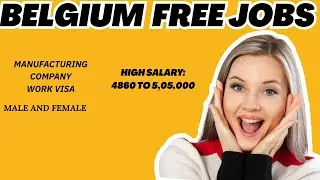 Belgium Free Jobs 2025 | Belgium Free Vacancy 2025 | Belgium Free Work Visa 2025 | Belgium Jobs