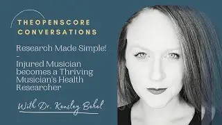 Musician's Health Made Simple ft. Dr. Kensley Behel | theOpenScore Conversations Podcast Ep. 6