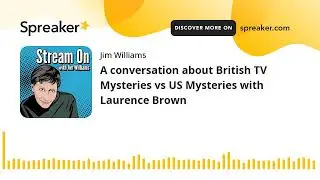 A conversation about British TV Mysteries vs US Mysteries with Laurence Brown