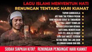 KUMPULAN LAGU ISLAMI MENYENTUH HATI, RENUNGAN TENTANG HARI KIAMAT || Tiupan Sangkakala