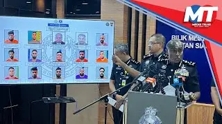 Kumpulan jenayah terancang tumpas, 17 ditahan, 15 masih diburu