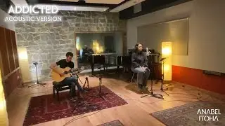 Anabel Itoha - Addicted [Acoustic version]