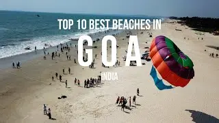 Top 10 Best Beaches in Goa, India 🇮🇳 | Beautiful Coastline & Sunset Views | Travel Guide 2025