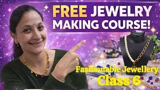 Fashionable Jewellery Making Class6 | Fancy Necklace बनाने का आसान तरीका | Jewelry Making CourseFREE