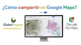 Compartir mapas en Google Maps - Global Mapper 25.1