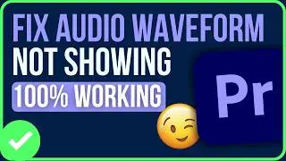FIXED: PREMIERE PRO AUDIO WAVEFORM NOT SHOWING (Top 5 Fixes)