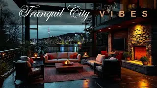 Tranquil City Vibes: Rain and Fireplace for Deep Relaxation