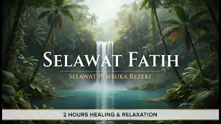 SELAWAT FATIH 100x - Pembuka kepada Rezeki, Jodoh, Hajat dan pembuka segala yang tertutup