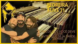 PL31 - Discos que voc&ecirc; deve ouvir antes que seja tarde demais