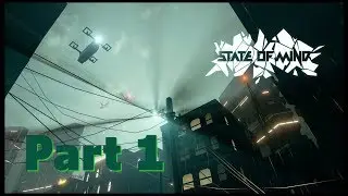 State of Mind : Part 1 (Lets Play,XBox One)
