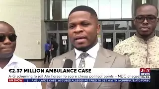 €2.7m Ambulance Case: AG scheming to jail Ato Forson to score cheap political points - NDC alleges