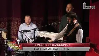 MAESTRO Concert extraordinar  Haide Mama,Haide Tata   partea a doua