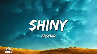SHINY - EASYKID (Lyrics)