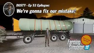 Ep53 EPILOGUE Cut | Dusty Survival Roleplay Series | FS22