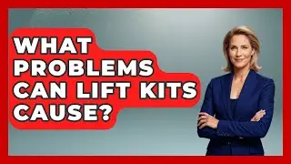 What Problems Can Lift Kits Cause? - Big Truck Lovers