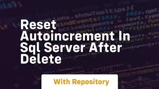 reset autoincrement in sql server after delete