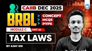 CAIIB BRBL Online Classes | Module C Unit 24 | Tax Laws | CAIIB Dec