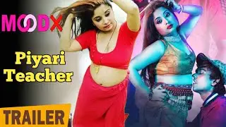 Piyari Teacher | Official Trailer | Moodx | Kaira Shehgel Uncut Web Series