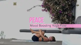Peace - Mood Boosting Yoga Flow