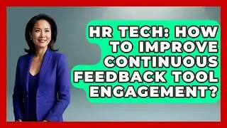 HR Tech: How To Improve Continuous Feedback Tool Engagement? - Legal And HR SaaS Stack