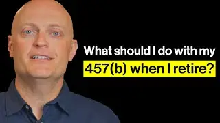 What should I do with my 457b when I retire?